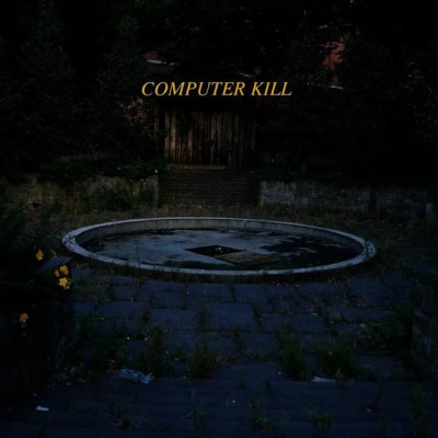 Computer Kill - Must Have Been A Dream