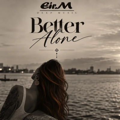 Eir.M - Better Alone