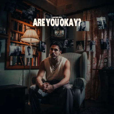 Lachie Gill - Are You Okay?