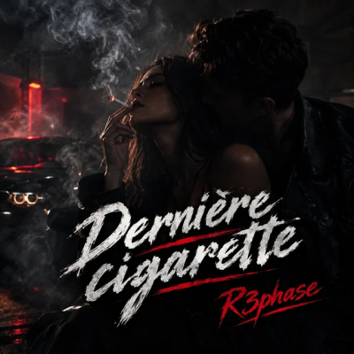 R3phase - Dernière cigarette