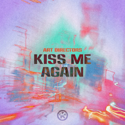 Art Directors - Kiss Me Again