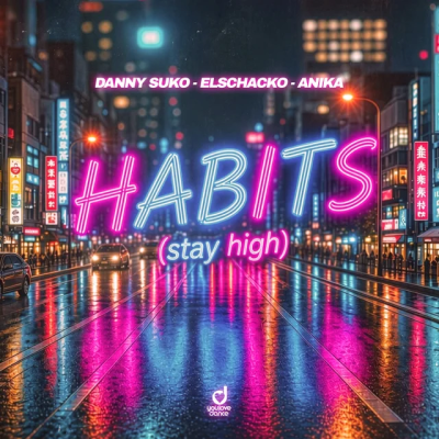 Danny Suko & ElSchacko & Anika - Habits (Stay High)