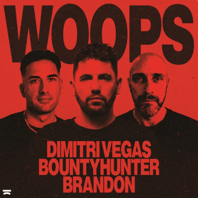 Dimitri Vegas & Bountyhunter & BRANDON - Woops