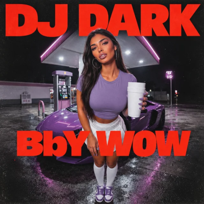 DJ Dark - BbY WOW