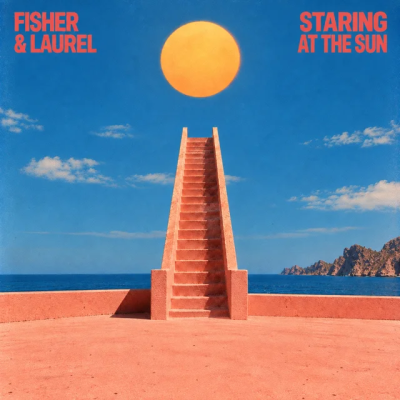 FISHER & LAUREL - Staring At The Sun