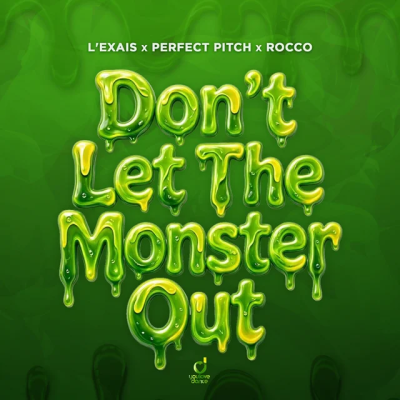 L'EXAIS & Perfect Pitch & Rocco - Don't Let The Monster Out