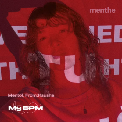 Mentol & From:Ksusha - My BPM