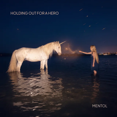 Mentol - Holding Out For A Hero