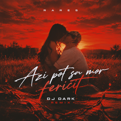 rares - Azi pot sa mor fericit (Dj Dark Remix)